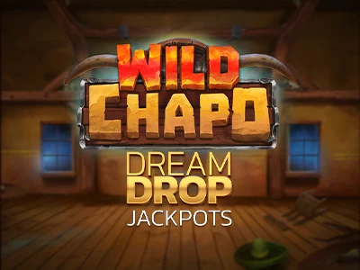 Wild Chapo Dream Drop Slot