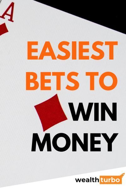 Easy Bets To Win Money